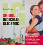 Ghidul indicelui glicemic - Barbara Ravage - Carte
