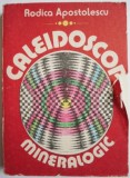 Caleidoscop Mineralogic &ndash; Rodica Apostolescu - Carte