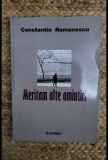 MERITAM ALTE AMINTIRI-Constantin Romanescu