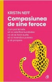 Compasiunea de sine feroce - Kristin Neff