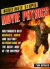 Insultingly Stupid Movie Physics: Hollywood&#039;s Best Mistakes, Goofs and Flat-Out Dstructions of the Basic Laws of the Universe