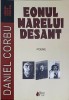 Eonul Marelui Desant - Daniel Corbu, Poezii, Princeps 2007, 417 pagini, Carte beletristica