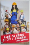 Alba ca Varul si Cei 7 Zugravi - Doru Antonesi - Carte