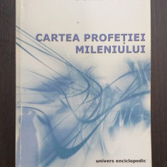 CARTEA PROFETIEI MILENIULUI - 777 DE VIZIUNI SI PREDICTII - JOHN HOGUE