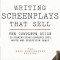 Writing Screenplays That Sell, New Twentieth Anniversary Edition: The Complete Guide to Turning Story Concepts Into Movie and Television Deals
