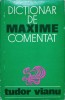 Dictionar de Maxime Comentat - Tudor Vianu (1971, Stiintifica) - Filosofie, Carte Cartonata
