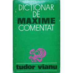 DICTIONAR DE MAXIME COMENTAT-TUDOR VIANU