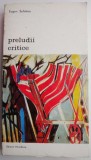 Preludii Critice - Eugen Schileru - Carte de Arta, Istoria Artei