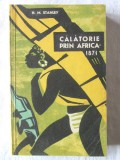 &quot;CALATORIE PRIN AFRICA - 1871&quot;, H. M. Stanley, 1960. Cu harta