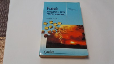 FIZICA - PROBLEME SI TESTE PENTRU GIMNAZIU CL VI-VIII de FLORIN MACESANU,rf16/1 foto