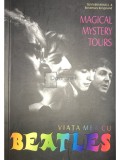 Tony Bramwell - Magical mystery tours - Viata mea cu Beatles (Editia: 2007)
