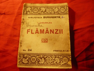 I.Ciocarlan - Flamanzii -interbelica ,Bibl. Dimineata nr.24 ,72 pag foto