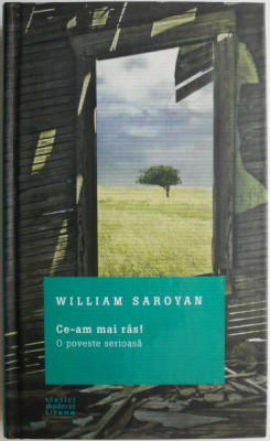 Ce-am mai ras! O poveste serioasa &amp;ndash; William Saroyan foto