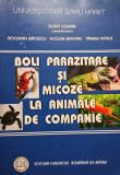Sofia Coman - Boli parazitare si micoze la animale de companie (2008)