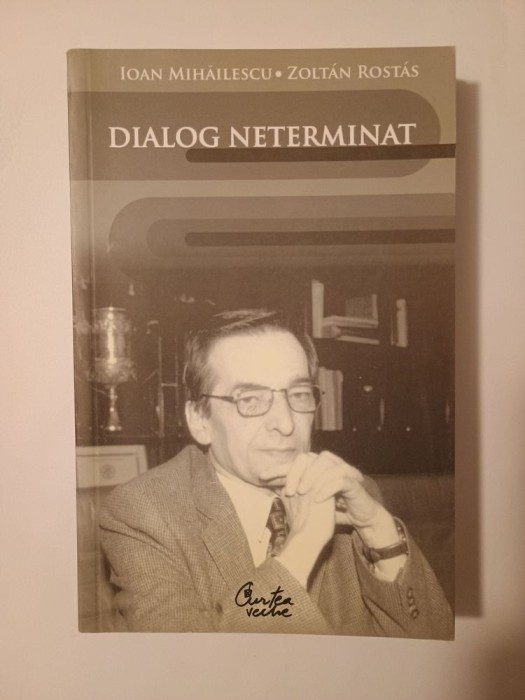 Ioan Mihăilescu; Zoltan Rostas - Dialog neterminat (2007)