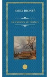 La rascruce de vanturi - Emily Bronte - Rao