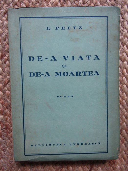 De-a viata si de-a moartea , I. Peltz