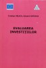 Evaluarea Investitiilor, Cristian Velicu &amp; Eduard Antohie, 2006, Expertilor Tehnici, 187 pagini, Brosata, Stare Foarte Buna