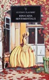 Carte Educatia sentimentala Gustave Flaubert, noua sau anticariat, stare buna