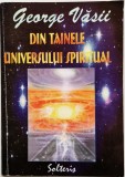George Vasii - Din Tainele Universului Spiritual _ carte _ Ed. Solteris, 2002