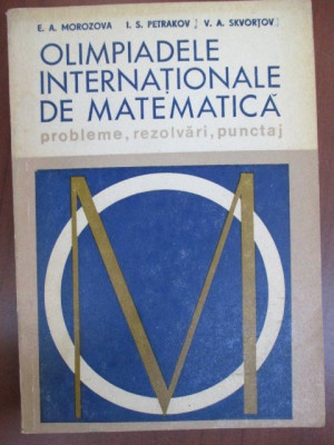 Olimpiadele internationale de matematica-E.A.Morovoza, I.S.Petrakov, V.A. Skvortov foto