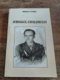 Jurnalul cavalerului, memorii militare - Mircea Cosma, autograf , 2019 / R4P4F