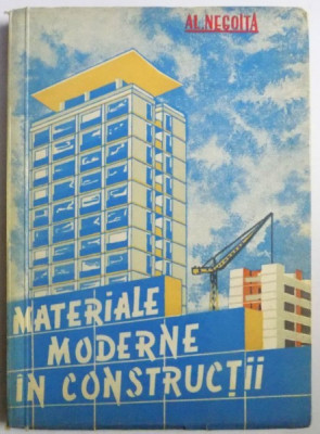 MATERIALE MODERNE IN CONSTRUCTII de AL. NEGOITA , 1960 foto