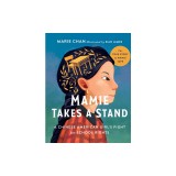 Mamie Takes a Stand: The True Story of Mamie Tape, a Chinese American Girl's Fight for School Rights