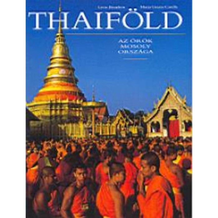 Thaif&ouml;ld - Az &ouml;r&ouml;k mosoly orsz&aacute;ga - L. Bourbon
