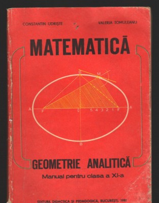 C8889 GEOMETRIE ANALITICA - CONSTANTIN UDRISTE. MANUAL CLASA a XI-a foto