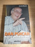 Dan Puican: ,,Radioul este viata mea,, - de Annie Musca (Adevarul Holding, 2013)