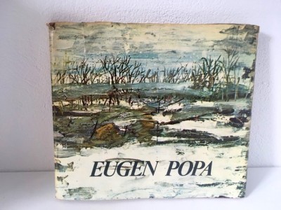 ALBUM arta: EUGEN POPA- text de DAN GRIGORESCU,Editura Meridiane 1982 foto