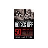 Rocks Off: 50 Tracks That Tell the Story of the Rolling Stones