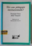 VERS UNE PEDAGOGIE INSTITUTIONNELLE ? par FERNAND OURY et AIDA VASQUEZ , 1991 , PREZINTA URME DE UZURA *