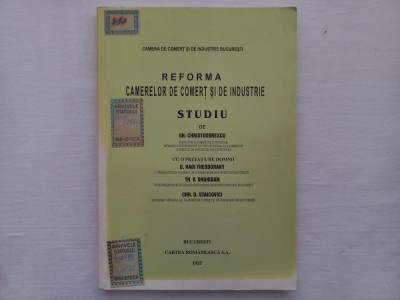 GH. CHRISTODORESCU - REFORMA CAMERELOR DE COMERT SI DE INDUSTRIE. STUDIU. 1922 [ RETIPARITA] foto