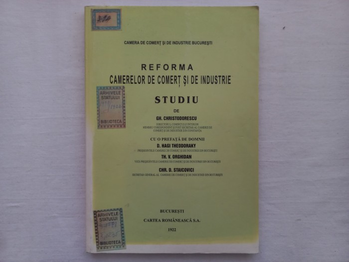GH. CHRISTODORESCU - REFORMA CAMERELOR DE COMERT SI DE INDUSTRIE. STUDIU. 1922 [ RETIPARITA]