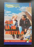 Cum să ne motivăm - Brigitte Bouillerce, Francoise Rousseau
