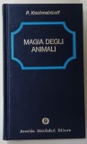 MAGIA DEGLI ANIMALI di P. KRACHMAINICOFF, TEXT IN LIMBA ITALIANA , 1980