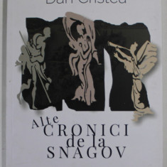 ALTE CRONICI DE LA SNAGOV de DAN CRISTEA , 2019