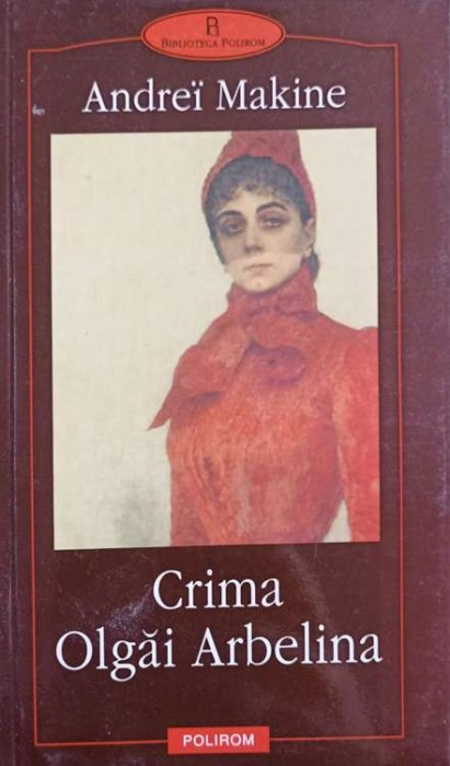 CRIMA OLGAI ARBELINA-ANDREI MAKINE-222272