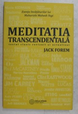 MEDITATIA TRANSCENDENTALA , TEXTUL CLASIC REVIZUIT SI ACTUALIZAT de JACK FOREM , 2014 foto