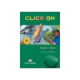 Click On 2, Student Book, Manualul elevului - Virginia Evans