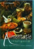 Emil Radulescu - Alimentatie inteligenta. Esti responsabil pentru propria