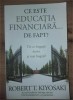 Ce este educatia financiara... de fapt? - Robert T. Kiyosaki