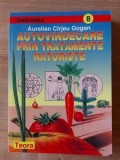 Autovindecare prin tratamente naturiste- Aurelian Cirjeu Gogan