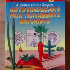 Autovindecare prin tratamente naturiste- Aurelian Cirjeu Gogan