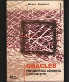 ORACLE 8 - PRELUCRAREA AVANSATĂ A INFORMAȚIEI - ILEANA POPESCU - TEHNOLOGIA INFORMAȚIEI - EDITURA TEHNICĂ