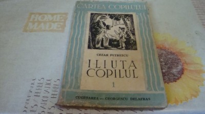 Cezar Petrescu - Iliuta copilul - 1943 foto