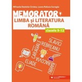Memorator limba si literatura romana. Clasele 9-12. Editia a 3-a/Mihaela Daniela Cirstea, Laura Raluca Surugiu