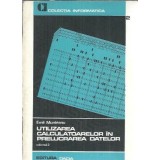 Utilizarea calculatoarelor in prelucrarea datelor II - Emil Munteanu